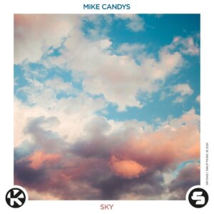 Mike Candys - “Sky“ (Single – Sirup Music)