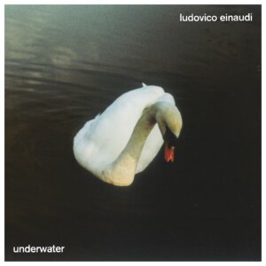 Ludovico Einaudi – “Underwater“ (Deutsche Grammophon) 