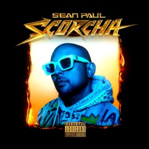 Sean Paul – “Scorcha" (Island Records/Universal Music)