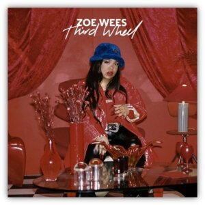 Zoe Wees - “Third Wheel“ (Single - Valeria Music/Capitol Records/EMI/Universal Music)