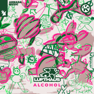 Lufthaus with Robbie Williams - "Alcohol" (Single - Armada Music/Kontor Records)