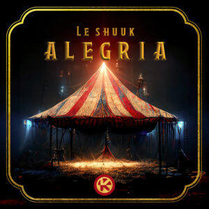 LE SHUUK - “Alegria” (Single - Kontor Records)