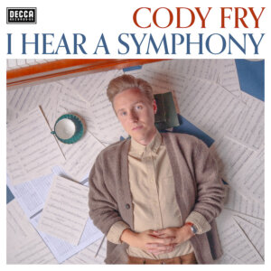 Cody Fry - "I Hear a Symphony" (Album - Decca US)