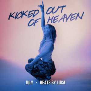 July x Beats by Luca – "Kicked Out Of Heaven" (Single - Kontor Records)