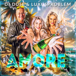 DJ Düse & Luxusproblem - "Amore" (Single - Warner Music Group Germany)