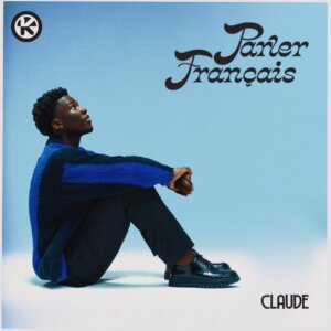 Claude - "Parler Français" (Single - Kontor Records/Cloud 9 Recordings)