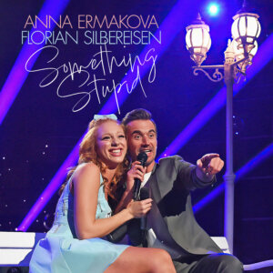 Anna Ermakova & Florian Silbereisen - "Something Stupid" (Single - Stars by Edel/Edel Music & Entertainment GmbH)