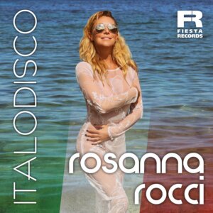 Rosanna Rocci - "ITALODISCO" (Single - Fiesta Records)