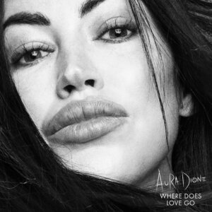 Aura Dione - "Where Does Love Go" (Single - Mermaid Records)