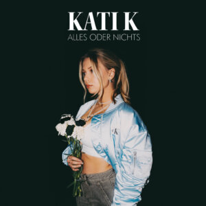 KATI K – "Alles Oder Nichts" (Album - Ariola Local/Sony Music)