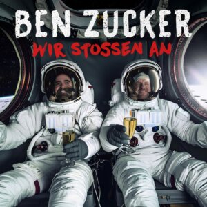 Ben Zucker - "Wir Stossen An" (Single - AirForce1 Records/Universal Music)