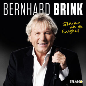 Bernhard Brink - "Stärker Als Die Ewigkeit" (Telamo Musik/BMG)