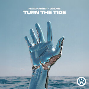 Felix Harrer x Jerome - "Turn The Tide" (Single - Kontor Records)