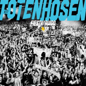 Die Toten Hosen - "Fiesta y Ruido: Die Toten Hosen live in Argentinien" (Live-Album - JKP Jochens Kleine Plattenfirma)