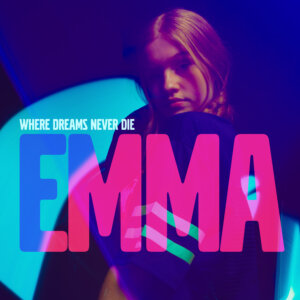 Emma - "Where Dreams Never Die" (Single - Embassy of Music)