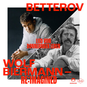 BETTEROV - "Lied vom donnernden Leben (Wolf Biermann Cover)" (Single - Clouds Hill)