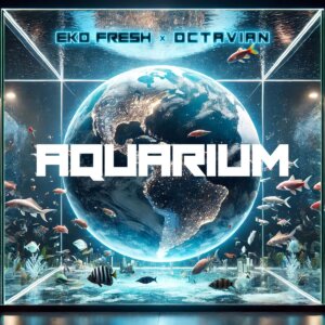 Eko Fresh x Octavian - "Aquarium" (Single- Vertigo/Capitol/Universal Music)