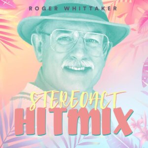 Roger Whittaker x Stereoact - "Roger Whittaker - Stereoact Hitmix" (Single - Sony Music Entertainment Germany)