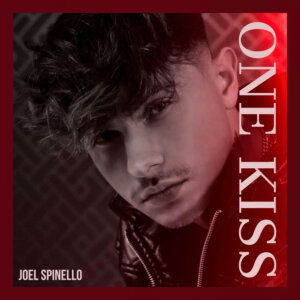 Joel Spinello - "One Kiss" (Single - FIESTA RECORDS)