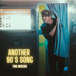 Toni Mogens - "Another 90s Song"  (Single - Toni Mogens/Motor Entertainment)