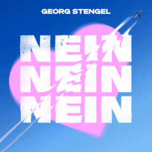 Georg Stengel - "Nein Nein Nein" (Single - Universal Music)