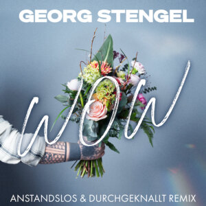 Georg Stengel - "WOW (Anstandslos & Durchgeknallt Remix)" (Single - Universal Music)