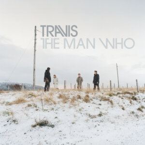 Travis - "The Man Who" (Album - Concord//Universal Music)