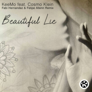 KeeMo feat. Cosmo Klein - "Beautiful Lie (Fabi Hernandez & Felipe Allenn Remix)" (Single - Kontor Records)