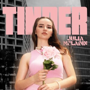 Julia Meladin - "Tinder" (Single - Hansa/Sony Music Entertainment Germany)