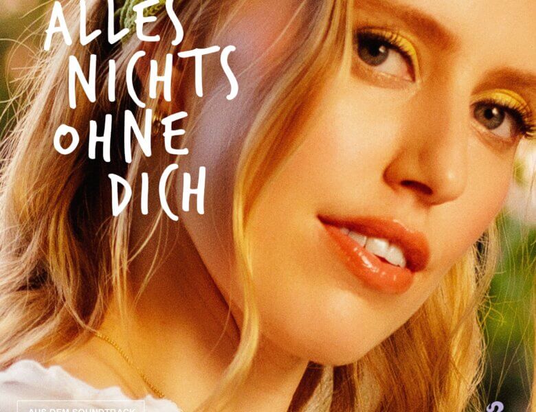 LEA – „Alles Nichts Ohne Dich“ (Single + Audio Video)