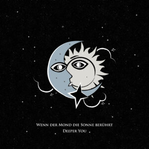 Deeper You - "Wenn Der Mond Die Sonne Berührt" (Single - Seven Fields Weinviertel Music)