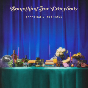 Sammy Rae & The Friends - "Something For Everybody" (Album - Nettwerk Music)