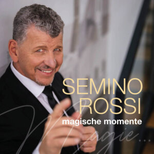 Semino Rossi - "Magische Momente" (Album - Ariola/Sony Music)