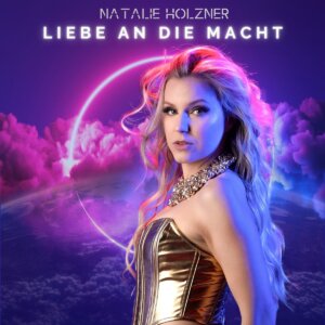 Natalie Holzner - "Liebe An Die Macht" (Album - VIA Music Germany)