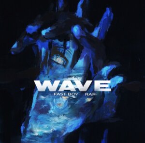 Fast Boy x Raf - "Wave" (Single - Virgin/Universal Music)