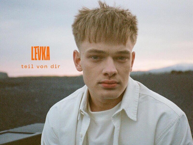 LEVKA – „teil von dir“ (Single – VÖ: 20.09.2024)