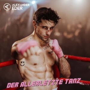 Alexander Eder - "Der Allerletzte Tanz" (Single - Better Now Records/ Universal Music)