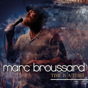 Marc Broussard - "Time Is A Thief" (Album -  Big Lake Music/India Media)