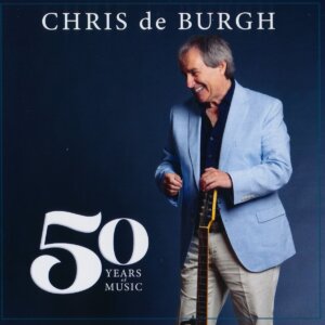 Chris de Burgh - "50 Years Of Music" (Album - TELAMO Musik/BMG)