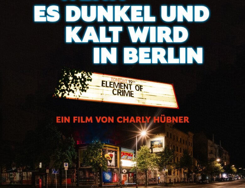 Element Of Crime – „Wenn Es Dunkel Und Kalt Wird In Berlin“ (Live-Soundtrack-Album – VÖ: 27.09.2024)