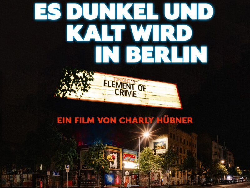 Element Of Crime – „Wenn Es Dunkel Und Kalt Wird In Berlin“ (Live-Soundtrack-Album – VÖ: 27.09.2024)