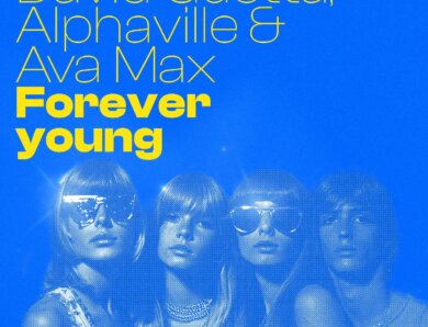 David Guetta x Alphaville x Ava Max – „Forever Young“ (Single + offizielles Lyric Video)