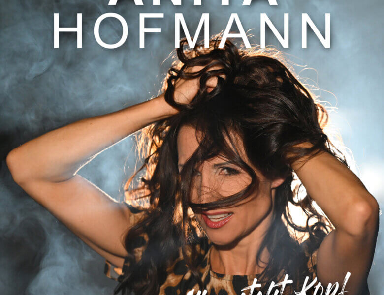 Anita Hofmann – „Alles Steht Kopf“ (Single + offizielles Video)