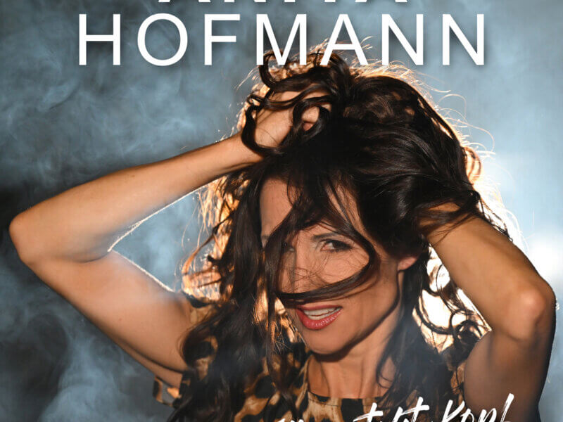 Anita Hofmann – „Alles Steht Kopf“ (Single + offizielles Video)