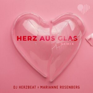 DJ Herzbeat x Marianne Rosenberg - "Herz Aus Glas (Remix)" (Single - Electrola/Universal Music)