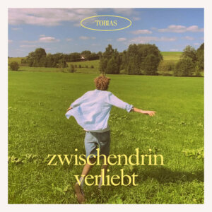 TOBIAS - "Zwischendrin Verliebt" (Single - Warner Music Group Germany)