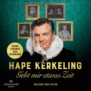 Hape Kerkeling - "Gebt Mir Etwas Zeit" (Hörbuch - OSTERWOLDaudio/Hörbuch Hamburg)