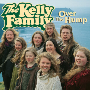 THE KELLY FAMILY - "Over The Hump (30th Anniversary Remaster)" (Album - Electrola/Universal Music)