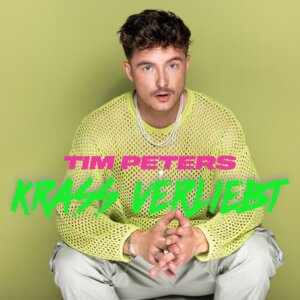 Tim Peters - "Krass Verliebt" (Single - Polydor/Universal Music)