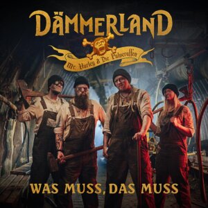 Dämmerland x Mr. Hurley und die Pulveraffen - "Was Muss, Das Muss" (Single - Electrola/Universal Music)